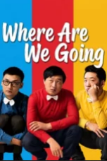 Nonton Film Where Are We Going lk21 (2026)